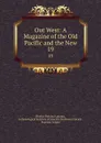 Out West: A Magazine of the Old Pacific and the New. 19 - Charles Fletcher Lummis