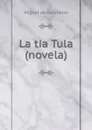 La tia Tula (novela). - Miguel de Unamuno