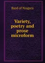 Variety, poetry and prose microform - Bard of Niagara