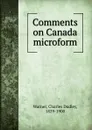 Comments on Canada microform - Charles Dudley Warner