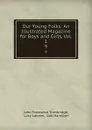 Our Young Folks: An Illustrated Magazine for Boys and Girls, Vol. 1. 9 - John Townsend Trowbridge