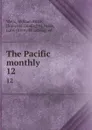 The Pacific monthly. 12 - William Bittle Wells