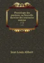 Physiologie des passions, ou Nouvelle doctrine des sentimens moraux. 1-2 - Jean Louis Alibert