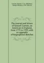 The journal and letters of Samuel Curwen, an American in England, from 1775 to 1783; with an appendix of biographical sketches - Samuel Curwen