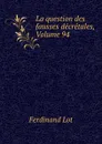 La question des fausses decretales, Volume 94 - Ferdinand Lot