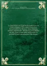 La legislation de l.instruction primaire en France depuis 1789 jusqu.a nos jours. Recueil des lois, decrets, ordonnances, arretes, reglements, decisions, avis, projets de lois, suivi d.une table analytique et precede d.une introduction historique; - Octave Gréard