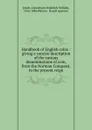 Handbook of English coins : giving a concise description of the various denominations of coin, from the Norman Conquest, to the present reign - Llewellynn Frederick William Jewitt