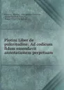 Plotini Liber de pulcritudine: Ad codicum fidem emendavit annotationem perpetuam - Proclus Plotinus