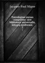 Patrologiae cursus completus: sive biblioteca universalis,integra uniformis . 7 - Jacques-Paul Migne