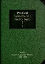 Practical harmony on a French basis. 2 - Homer Albert Norris