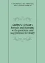 Matthew Arnold.s Sohrab and Rustum; with questions and suggestions for study - Matthew Arnold