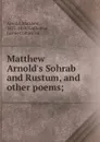 Matthew Arnold.s Sohrab and Rustum, and other poems; - Matthew Arnold