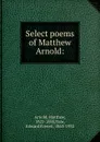 Select poems of Matthew Arnold: - Matthew Arnold