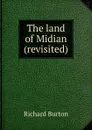 The land of Midian (revisited) - Richard Burton