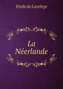 La Neerlande - Emile de Laveleye