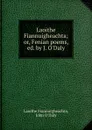 Laoithe Fiannuigheachta; or, Fenian poems, ed. by J. O.Daly - Laoithe Fiannuigheachta