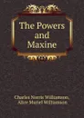 The Powers and Maxine - Charles Norris Williamson