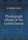 Photograph album of the Geikie family - Geikie Archibald