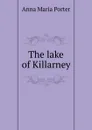 The lake of Killarney - Anna Maria Porter