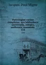 Patrologiae cursus completus: seu bibliotheca universalis, integra, uniformis, commoda . 114 - Jacques-Paul Migne