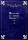 The works of Thomas Chalmers . v.8 - Thomas Chalmers