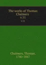 The works of Thomas Chalmers . v.11 - Thomas Chalmers