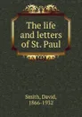 The life and letters of St. Paul - David Smith