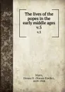 The lives of the popes in the early middle ages. v.5 - Horace Kinder Mann