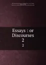 Essays : or Discourses. 2 - Benito Jerónimo Feijoo