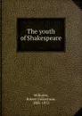 The youth of Shakespeare - Robert Folkestone Williams