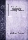 Precis des Evenements militaires ou Essai historique sur les Campagnes de 1799 a 1814. 16 - Mathieu Dumas