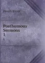 Posthumous Sermons. 1 - Henry Blunt