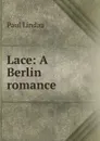 Lace: A Berlin romance - Paul Lindau