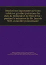 Resolutions importantes de leurs nobles et grandes puissances les etats de Hollande et de West-Frise : pendant le ministere de Mr. Jean de Witt, conseiller-pensionnaire - Netherlands Province. Staten