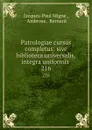 Patrologiae cursus completus: sive biblioteca universalis,integra uniformis . 216 - Jacques-Paul Migne