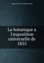 La botanique a l.exposition universelle de 1855 - Hippolyte François Jaubert comte