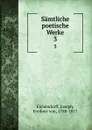 Samtliche poetische Werke. 3 - Joseph Eichendorff