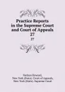 Practice Reports in the Supreme Court and Court of Appeals. 27 - Nathan Howard
