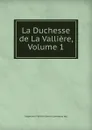 La Duchesse de La Valliere, Volume 1 - Stéphanie Félicité Genlis