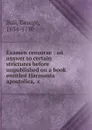 Examen censurae : an answer to certain strictures before unpublished on a book entitled Harmonia apostolica, .c. - George Bull