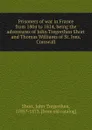 Prisoners of war in France from 1804 to 1814, being the adventures of John Tregerthen Short and Thomas Williams of St. Ives, Cornwall - John Tregerthen Short