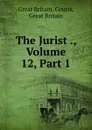 The Jurist ., Volume 12,.Part 1 - Great Britain. Courts