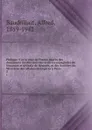 Philippe V et la cour de France dapres des documents inedits tires des archives espagnoles de Simancas et dAlcala de Henares, et des Archives du Ministere des affaires etrangeres a Paris. 2 - Alfred Baudrillart