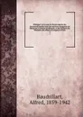 Philippe V et la cour de France dapres des documents inedits tires des archives espagnoles de Simancas et dAlcala de Henares, et des Archives du Ministere des affaires etrangeres a Paris. 4 - Alfred Baudrillart