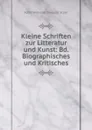 Kleine Schriften zur Litteratur und Kunst: Bd.Biographisches und Kritisches - Adolf Wilhelm Theodor Stahr