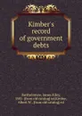 Kimber.s record of government debts - James Riley Bartholomew