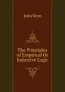 The Principles of Empirical Or Inductive Logic - John Venn