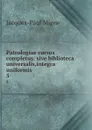 Patrologiae cursus completus: sive biblioteca universalis,integra uniformis . 5 - Jacques-Paul Migne