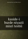kaside-i burde niyazii misri tesbii - ihramcizade haci ismail hakki altuntas