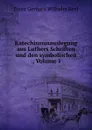 Katechismusauslegung aus Luthers Schriften und den symbolischen ., Volume 1 - Ernst Gerhard Wilhelm Keyl